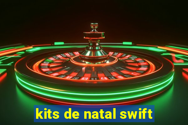 kits de natal swift