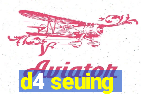 d4 seuing