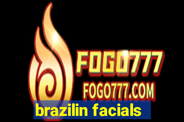 brazilin facials