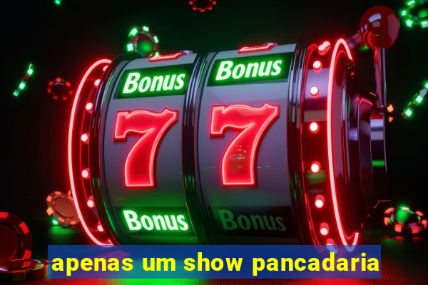 apenas um show pancadaria