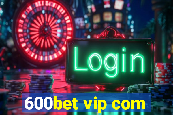 600bet vip com