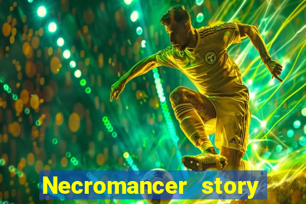 Necromancer story mod apk (unlimited skill points