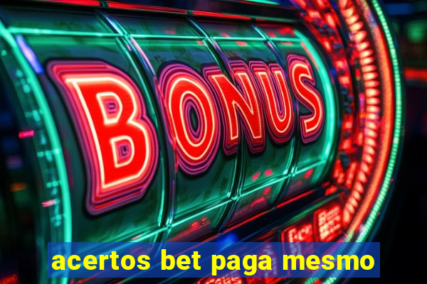 acertos bet paga mesmo