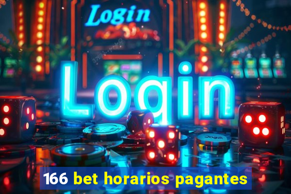 166 bet horarios pagantes