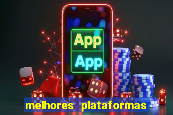 melhores plataformas de jogos do tigre