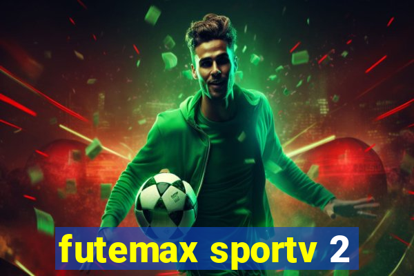 futemax sportv 2