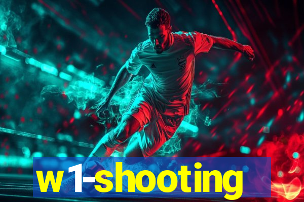 w1-shooting