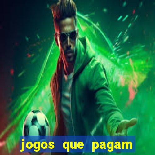 jogos que pagam dinheiro de verdade 2024
