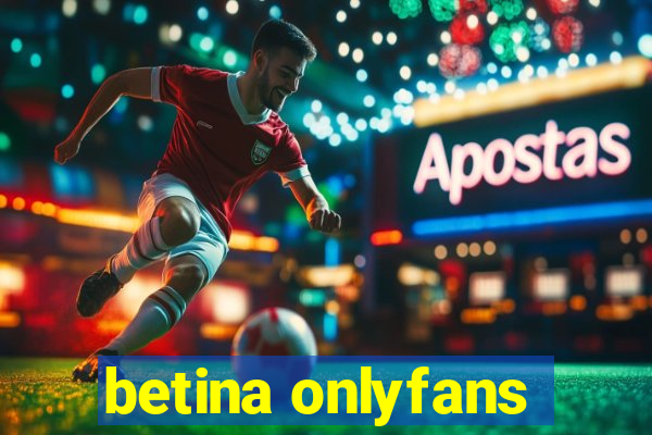 betina onlyfans