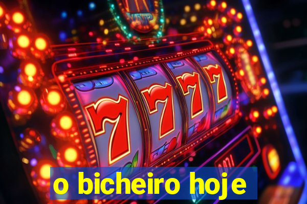o bicheiro hoje
