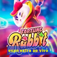 espn extra ao vivo