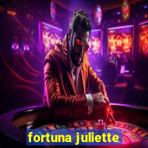 fortuna juliette