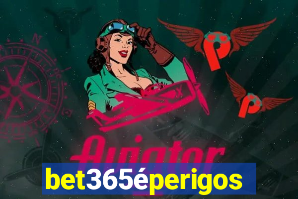 bet365éperigoso