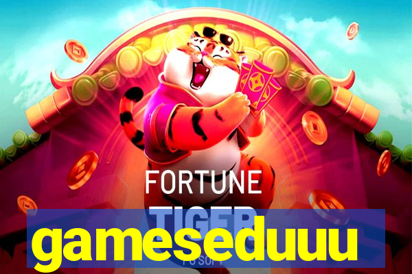 gameseduuu