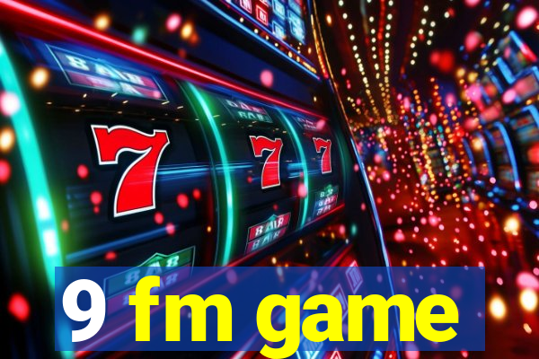 9 fm game