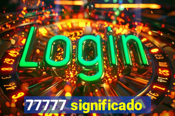 77777 significado
