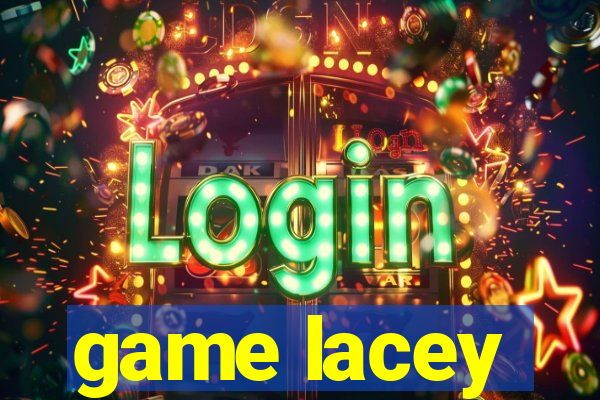 game lacey