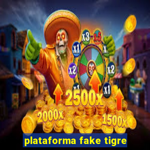 plataforma fake tigre