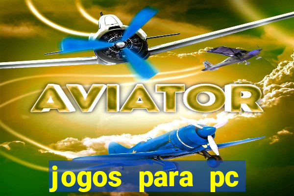 jogos para pc gratis windows 7