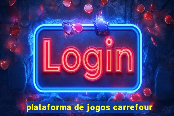 plataforma de jogos carrefour