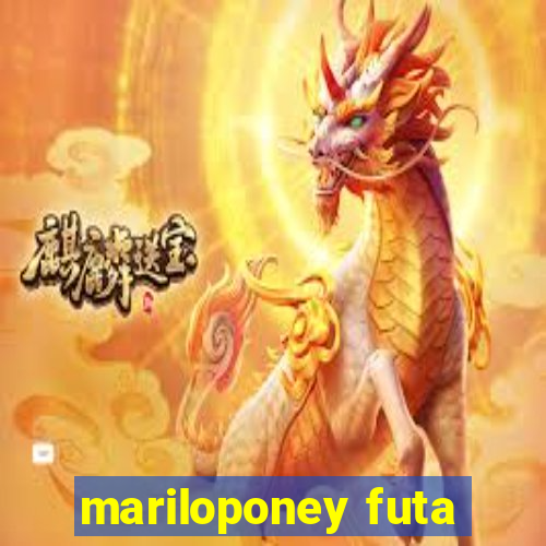 mariloponey futa