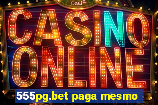 555pg.bet paga mesmo