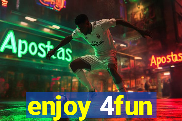 enjoy 4fun