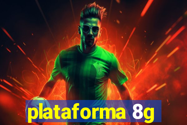plataforma 8g
