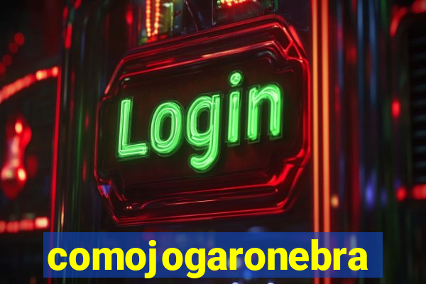 comojogaronebra