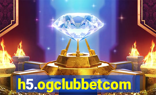 h5.ogclubbetcom