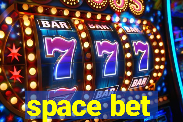 space bet