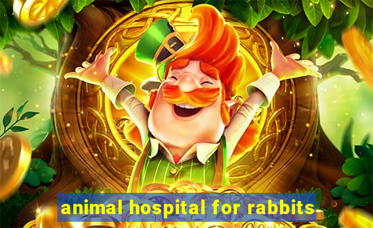 animal hospital for rabbits