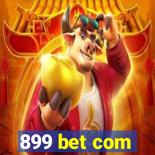 899 bet com
