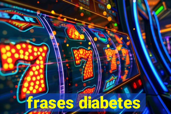 frases diabetes