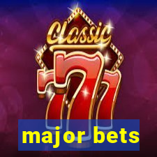 major bets