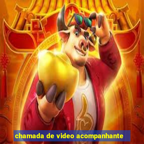 chamada de video acompanhante