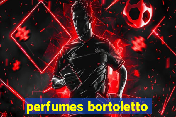 perfumes bortoletto