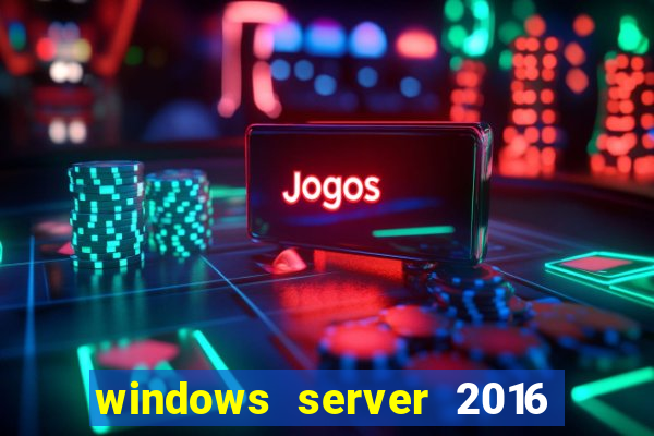 windows server 2016 download iso pt br