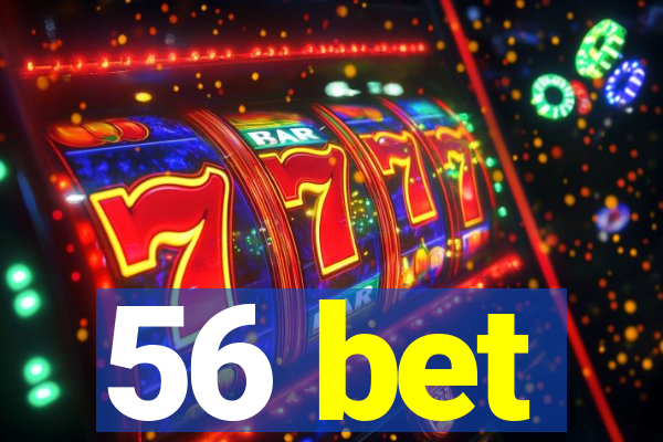 56 bet