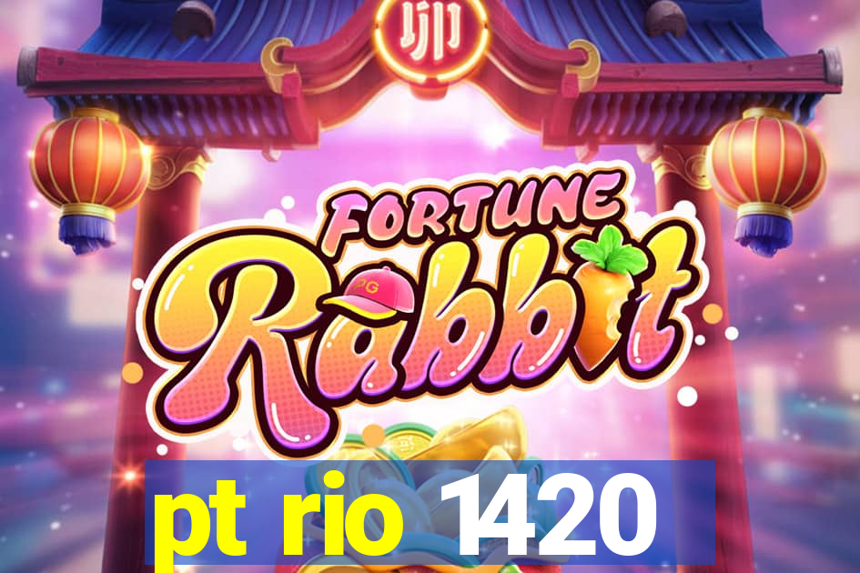 pt rio 1420