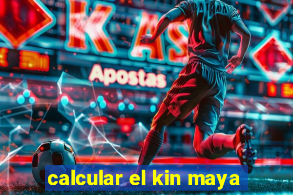 calcular el kin maya