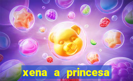 xena a princesa guerreira online