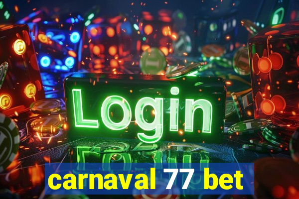 carnaval 77 bet