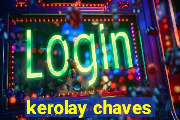 kerolay chaves