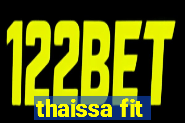 thaissa fit