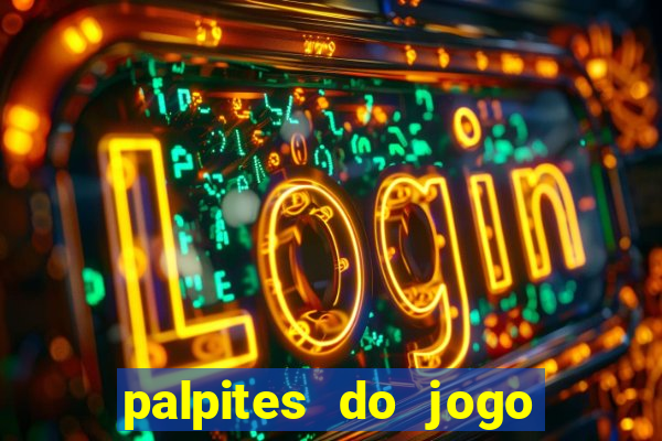 palpites do jogo aberto hoje