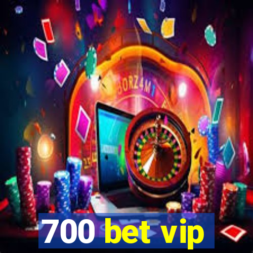 700 bet vip