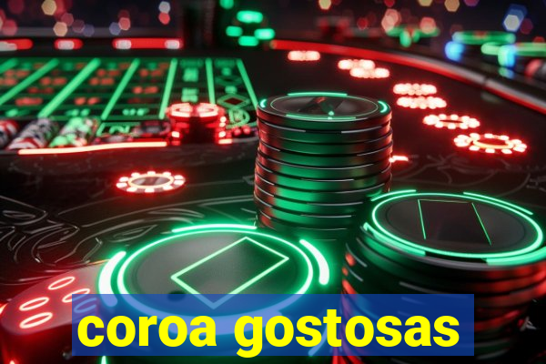 coroa gostosas