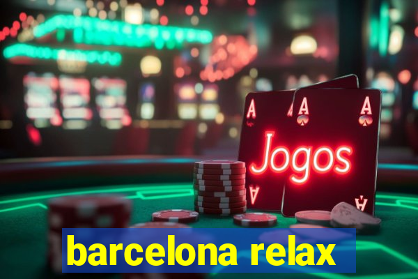 barcelona relax