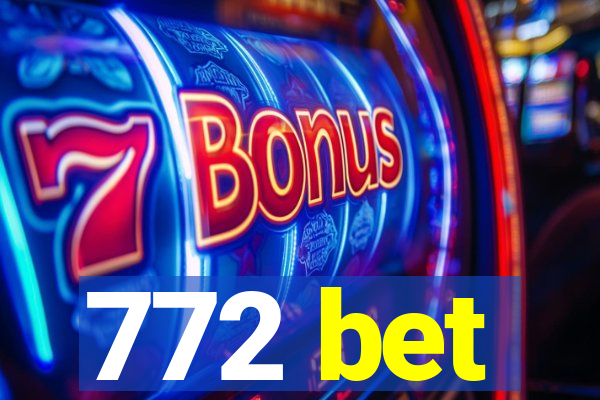 772 bet